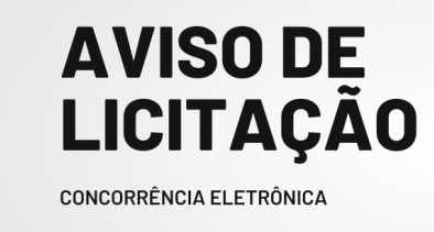 AVISO DE LICITAÇÃO: CONCORRÊNCIA ELETRÔNICA nº 001/2024